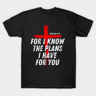 Jeremiah 29:11 For I Know The Plans I Have For You BIble Verse Christian Quote T-Shirt